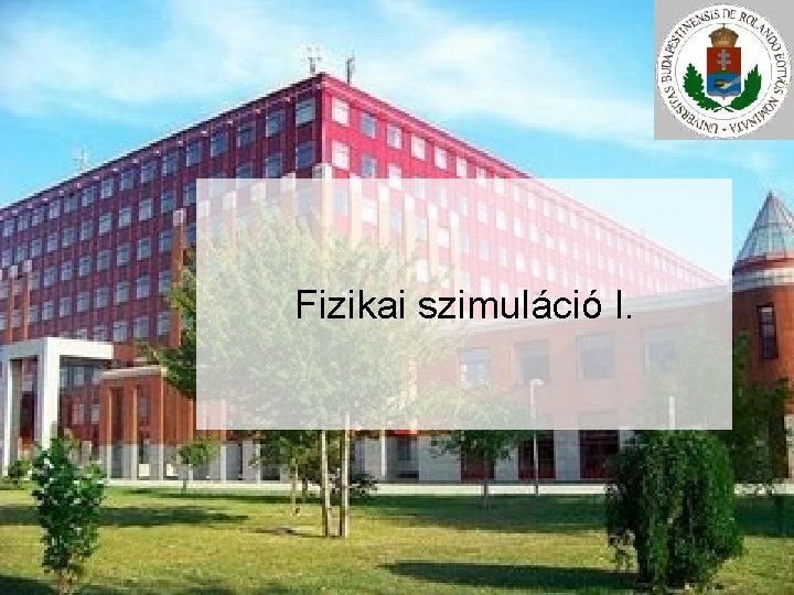 Fizikai szimuláció I. 