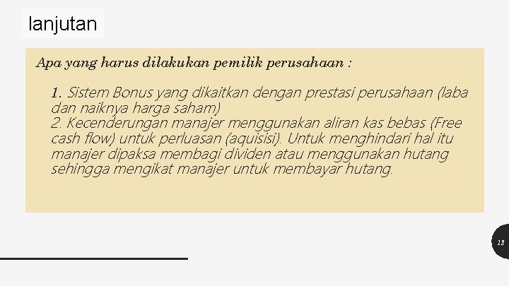 lanjutan Apa yang harus dilakukan pemilik perusahaan : 1. Sistem Bonus yang dikaitkan dengan