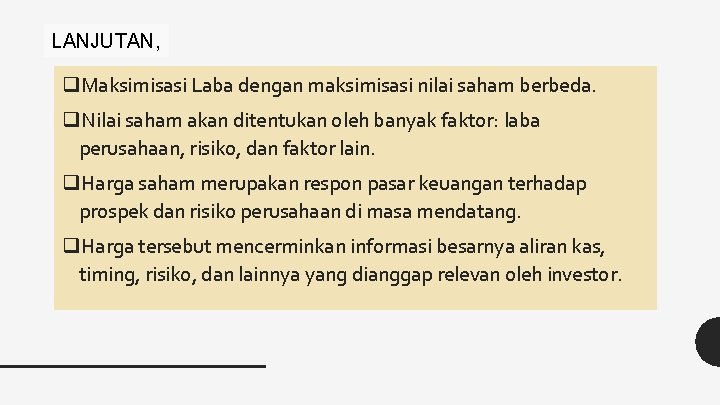 LANJUTAN, q. Maksimisasi Laba dengan maksimisasi nilai saham berbeda. q. Nilai saham akan ditentukan