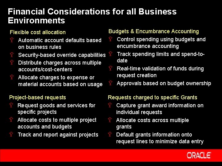 Financial Considerations for all Business Environments Flexible cost allocation Ÿ Automatic account defaults based