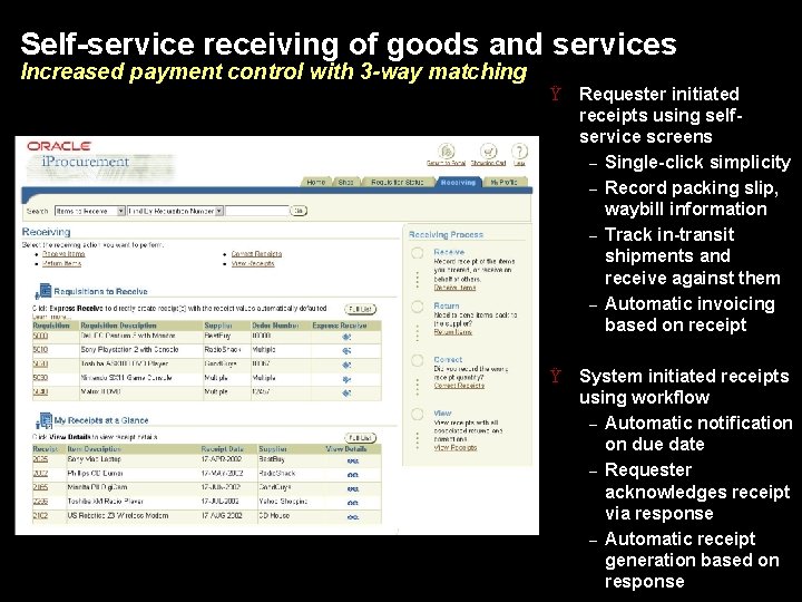 Self-service receiving of goods and services Increased payment control with 3 -way matching Ÿ