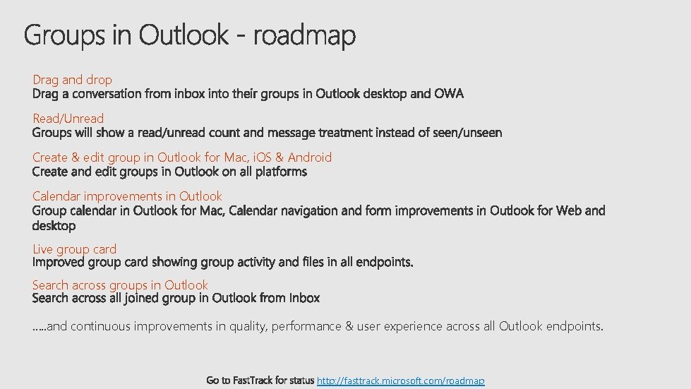 Drag and drop Read/Unread Create & edit group in Outlook for Mac, i. OS