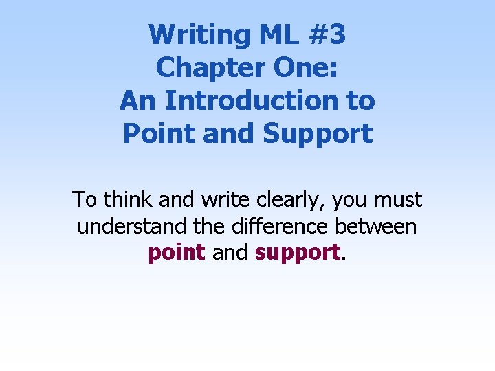 Writing ML #3 Chapter One: An Introduction to Point and Support To think and