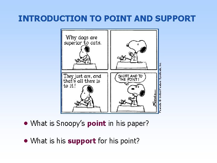 Peanuts: © United Feature Syndicate, Inc. INTRODUCTION TO POINT AND SUPPORT • What is