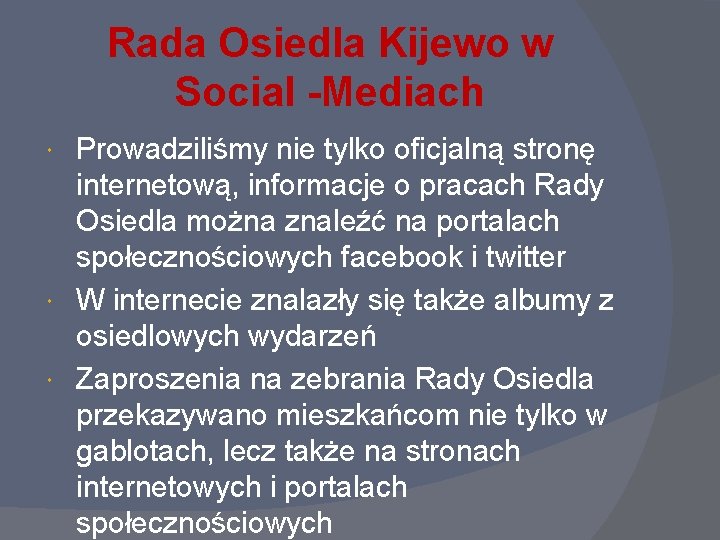 Rada Osiedla Kijewo w Social -Mediach Prowadziliśmy nie tylko oficjalną stronę internetową, informacje o