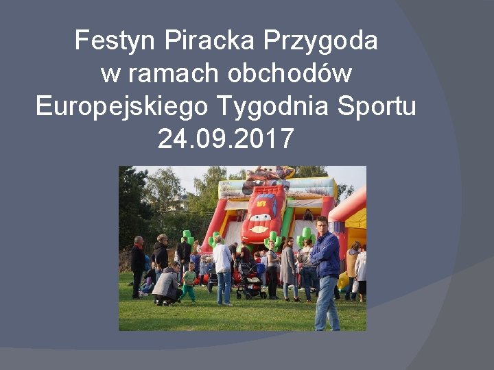 Festyn Piracka Przygoda w ramach obchodów Europejskiego Tygodnia Sportu 24. 09. 2017 