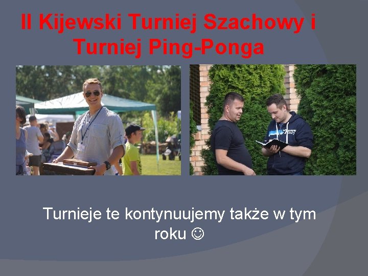II Kijewski Turniej Szachowy i Turniej Ping-Ponga Turnieje te kontynuujemy także w tym roku
