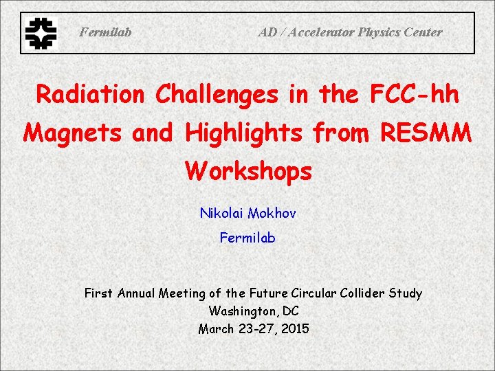 Fermilab AD / Accelerator Physics Center Radiation Challenges in the FCC-hh Magnets and Highlights