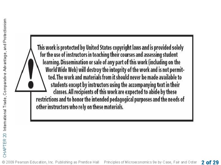 CHAPTER 20 International Trade, Comparative Advantage, and Protectionism © 2009 Pearson Education, Inc. Publishing CHAPTER 20 International Trade, Comparative Advantage, and Protectionism © 2009 Pearson Education, Inc. Publishing