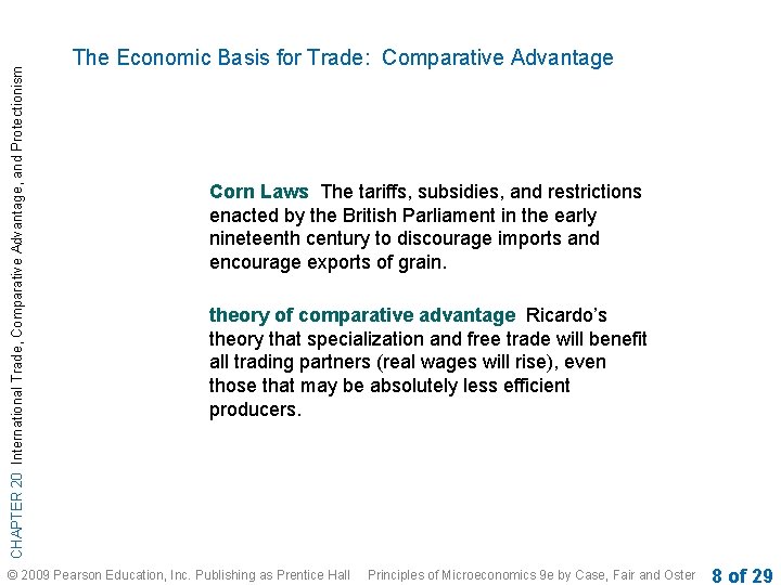 CHAPTER 20 International Trade, Comparative Advantage, and Protectionism The Economic Basis for Trade: Comparative CHAPTER 20 International Trade, Comparative Advantage, and Protectionism The Economic Basis for Trade: Comparative