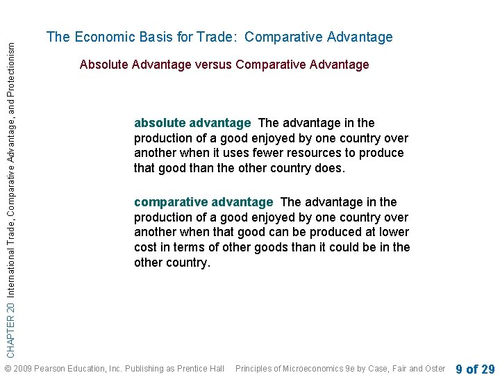 CHAPTER 20 International Trade, Comparative Advantage, and Protectionism The Economic Basis for Trade: Comparative CHAPTER 20 International Trade, Comparative Advantage, and Protectionism The Economic Basis for Trade: Comparative