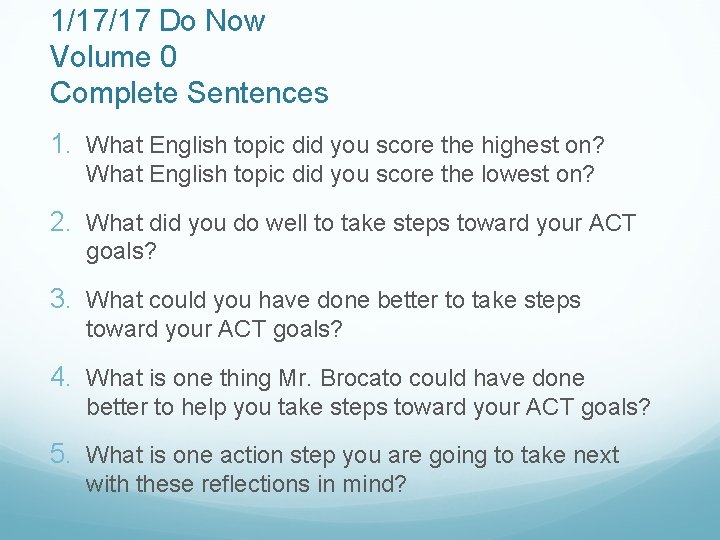 1/17/17 Do Now Volume 0 Complete Sentences 1. What English topic did you score