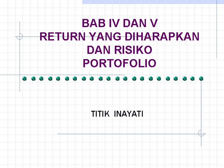 BAB IV DAN V RETURN YANG DIHARAPKAN DAN RISIKO PORTOFOLIO TITIK INAYATI 