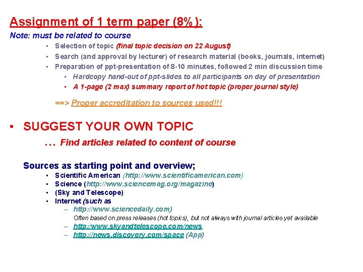 Assignment of 1 term paper (8%): Note: must be related to course • Selection