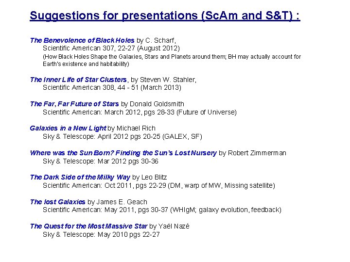 Suggestions for presentations (Sc. Am and S&T) : The Benevolence of Black Holes by