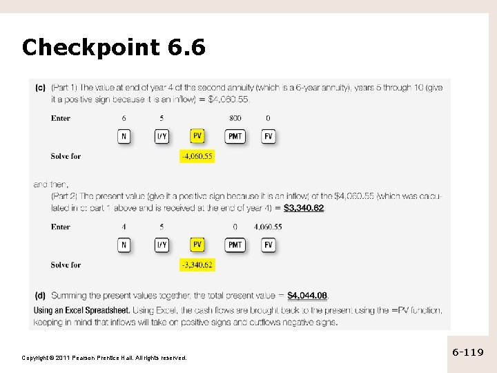 Checkpoint 6. 6 Copyright © 2011 Pearson Prentice Hall. All rights reserved. 6 -119