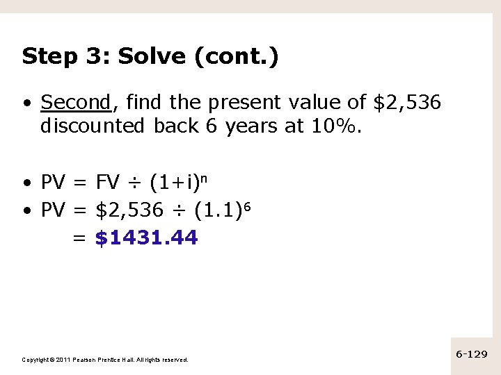 Step 3: Solve (cont. ) • Second, find the present value of $2, 536