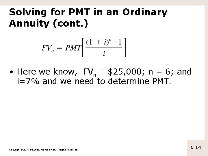 Solving for PMT in an Ordinary Annuity (cont. ) • Here we know, FVn