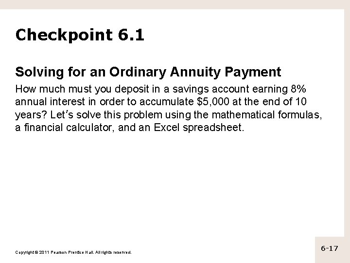 Checkpoint 6. 1 Solving for an Ordinary Annuity Payment How much must you deposit