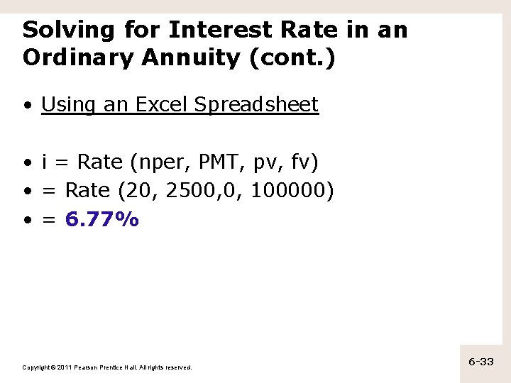 Solving for Interest Rate in an Ordinary Annuity (cont. ) • Using an Excel