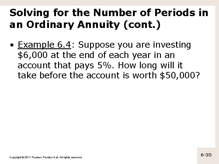 Solving for the Number of Periods in an Ordinary Annuity (cont. ) • Example