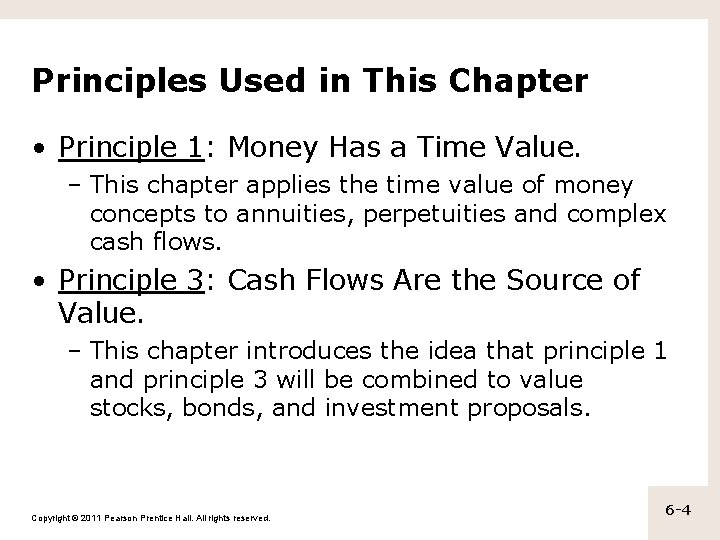 Principles Used in This Chapter • Principle 1: Money Has a Time Value. –