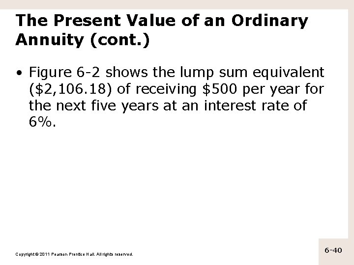 The Present Value of an Ordinary Annuity (cont. ) • Figure 6 -2 shows