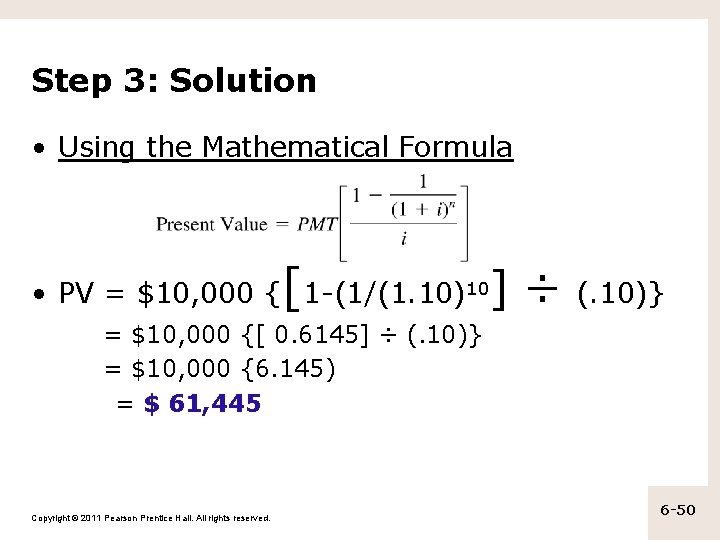 Step 3: Solution • Using the Mathematical Formula [ • PV = $10, 000