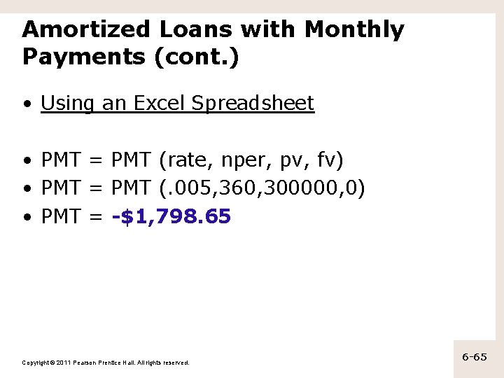 Amortized Loans with Monthly Payments (cont. ) • Using an Excel Spreadsheet • PMT
