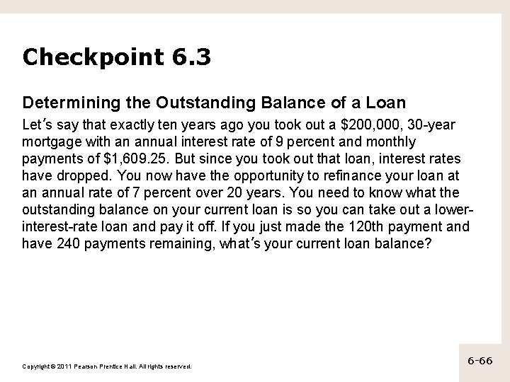 Checkpoint 6. 3 Determining the Outstanding Balance of a Loan Let’s say that exactly