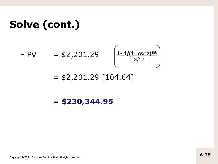 Solve (cont. ) – PV = $2, 201. 29 1 - 1/(1+. 08/12)180. 08/12