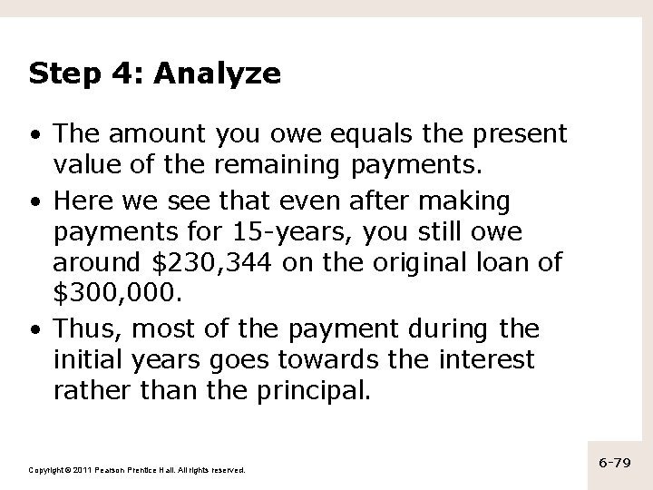 Step 4: Analyze • The amount you owe equals the present value of the