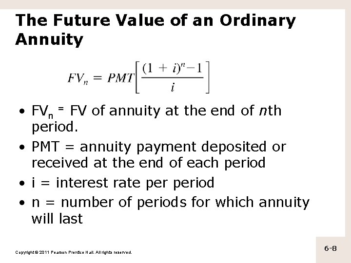 The Future Value of an Ordinary Annuity • FVn = FV of annuity at