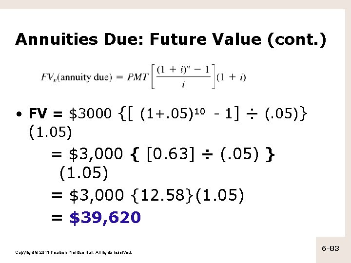 Annuities Due: Future Value (cont. ) • FV = $3000 {[ (1+. 05)10 -
