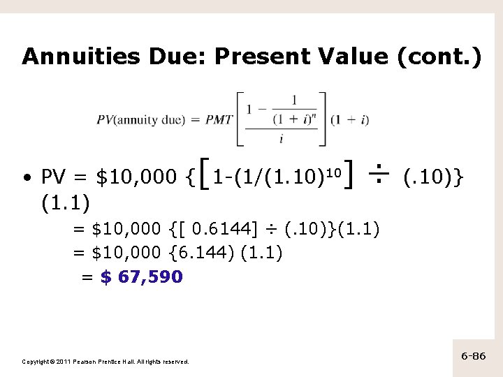 Annuities Due: Present Value (cont. ) [ • PV = $10, 000 { 1