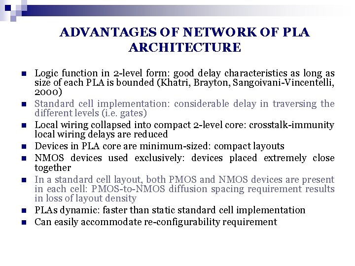 ADVANTAGES OF NETWORK OF PLA ARCHITECTURE n n n n Logic function in 2