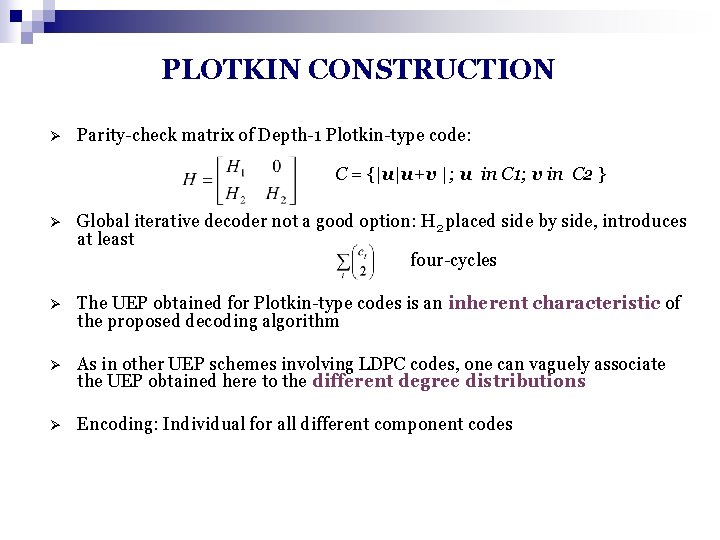 PLOTKIN CONSTRUCTION Ø Parity-check matrix of Depth-1 Plotkin-type code: C = {|u|u+v |; u