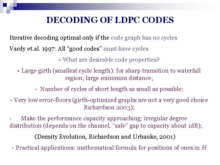 DECODING OF LDPC CODES Iterative decoding optimal only if the code graph has no