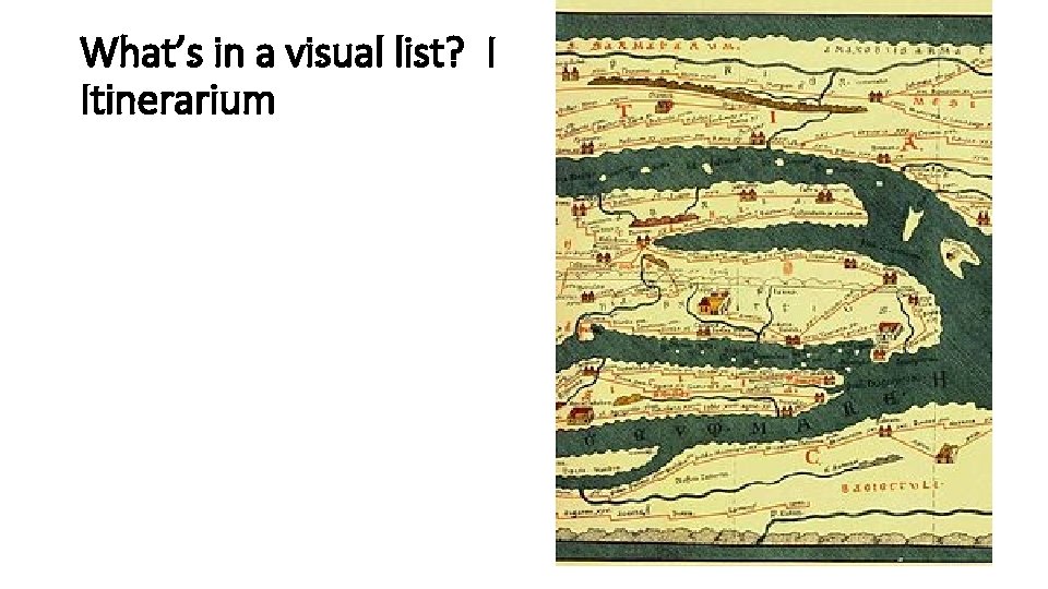 What’s in a visual list? I Itinerarium 