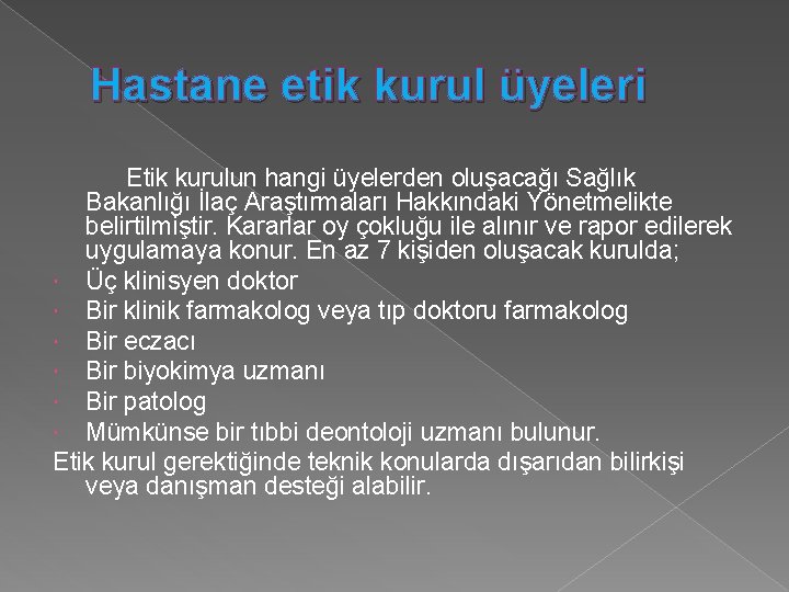 Hastane etik kurul üyeleri Etik kurulun hangi üyelerden oluşacağı Sağlık Bakanlığı İlaç Araştırmaları Hakkındaki