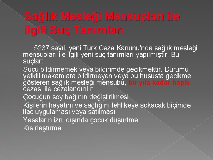 Sağlık Mesleği Mensupları ile ilgili Suç Tanımları 5237 sayılı yeni Türk Ceza Kanunu'nda sağlık