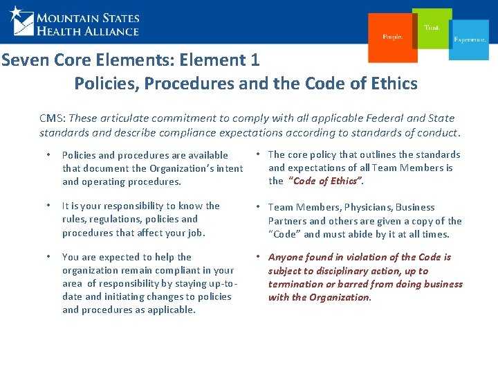 Seven Core Elements: Element 1 Policies, Procedures and the Code of Ethics CMS: These