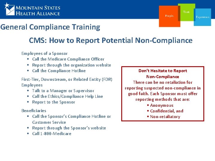 General Compliance Training CMS: How to Report Potential Non-Compliance Employees of a Sponsor •