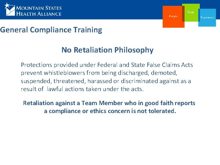 General Compliance Training No Retaliation Philosophy Protections provided under Federal and State False Claims