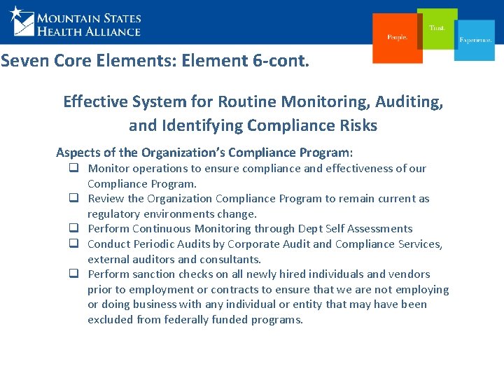 Seven Core Elements: Element 6 -cont. Effective System for Routine Monitoring, Auditing, and Identifying