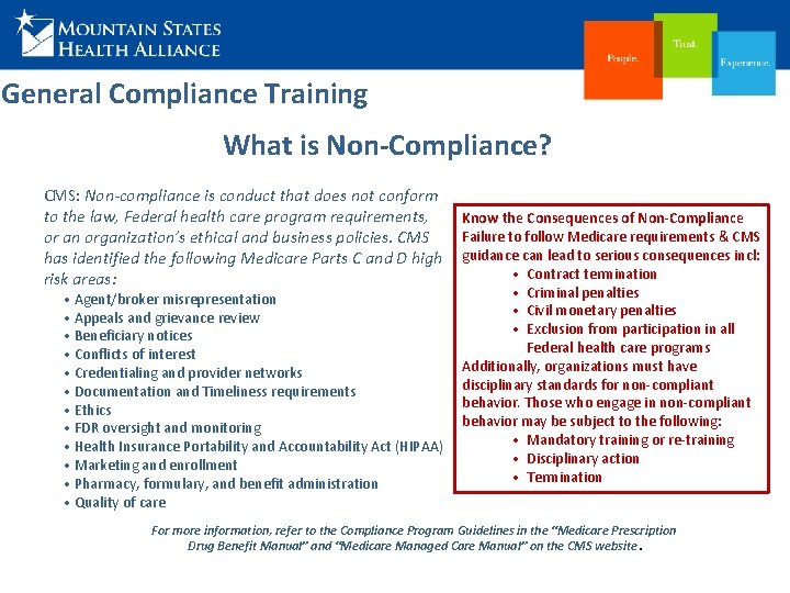 General Compliance Training What is Non-Compliance? CMS: Non-compliance is conduct that does not conform