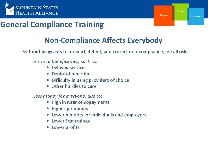 General Compliance Training Non-Compliance Affects Everybody Without programs to prevent, detect, and correct non-compliance,