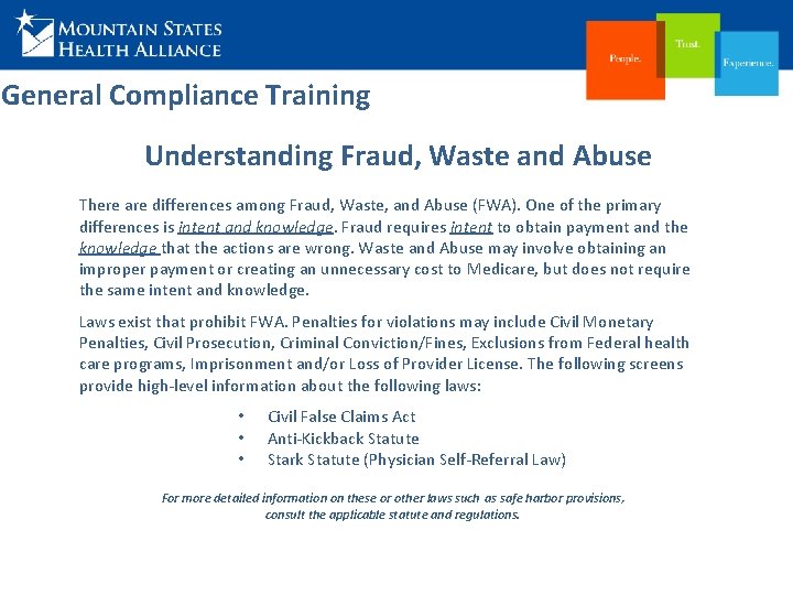 General Compliance Training Understanding Fraud, Waste and Abuse There are differences among Fraud, Waste,