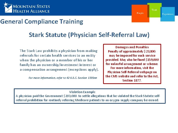General Compliance Training Stark Statute (Physician Self-Referral Law) The Stark Law prohibits a physician