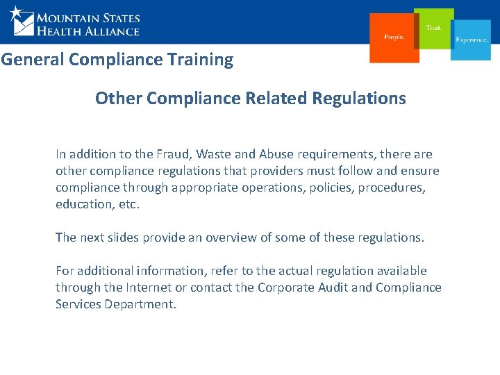 General Compliance Training Other Compliance Related Regulations In addition to the Fraud, Waste and